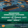 Designing Embedded Systems and the Internet of Things (IoT) with the ARM® Mbed™