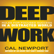 Deep Work_ Rules for Focused Success in a Distracted World Deep Work_ Rules for Focused Success in a Distracted World